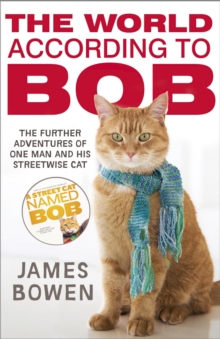 The World According to Bob : The further adventures of one man and his street-wise cat, Paperback Book The World According to Bob : The further adventures of one man and his street-wise cat, Paperback Book