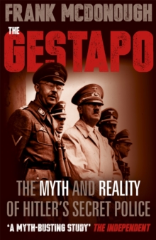The Gestapo : The Myth and Reality of Hitler's Secret Police, Paperback Book The Gestapo : The Myth and Reality of Hitler's Secret Police, Paperback Book