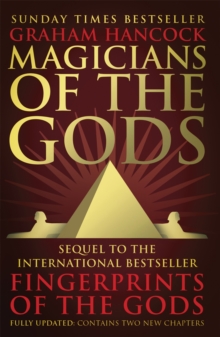 Magicians of the Gods : The Forgotten Wisdom of Earth's Lost Civilisation - The Sequel to Fingerprints of the Gods, Paperback Book Magicians of the Gods : The Forgotten Wisdom of Earth's Lost Civilisation - The Sequel to Fingerprints of the Gods, Paperback Book