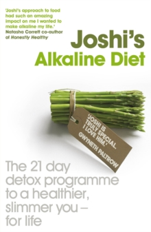 Joshi's Alkaline Diet : The 21-day Detox Programme to a Healthier, Slimmer You - for Life, Paperback Book Joshi's Alkaline Diet : The 21-day Detox Programme to a Healthier, Slimmer You - for Life, Paperback Book