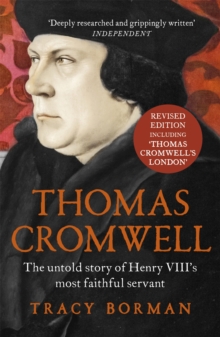 Thomas Cromwell : The Untold Story of Henry VIII's Most Faithful Servant, Paperback Book Thomas Cromwell : The Untold Story of Henry VIII's Most Faithful Servant, Paperback Book
