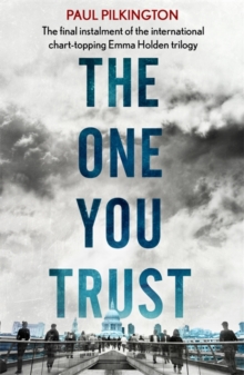 The One You Trust : Emma Holden Suspense Mystery Trilogy, Paperback The One You Trust : Emma Holden Suspense Mystery Trilogy, Paperback
