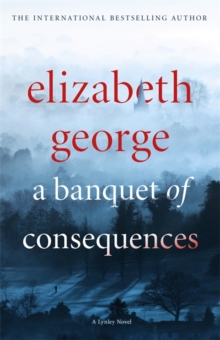 A Banquet of Consequences : An Inspector Lynley Novel, Hardback Book A Banquet of Consequences : An Inspector Lynley Novel, Hardback Book