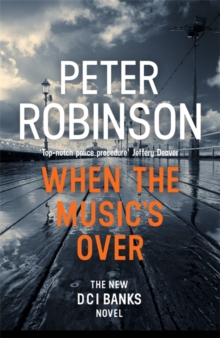 When the Music's Over : DCI Banks 23, Hardback Book When the Music's Over : DCI Banks 23, Hardback Book