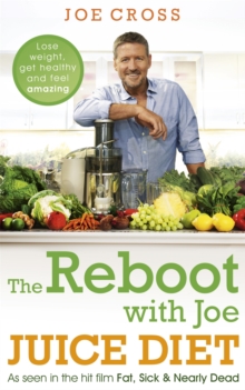 The Reboot with Joe Juice Diet - Lose weight, get healthy and feel amazing : As seen in the hit film 'Fat, Sick & Nearly Dead', Paperback Book The Reboot with Joe Juice Diet - Lose weight, get healthy and feel amazing : As seen in the hit film 'Fat, Sick & Nearly Dead', Paperback Book