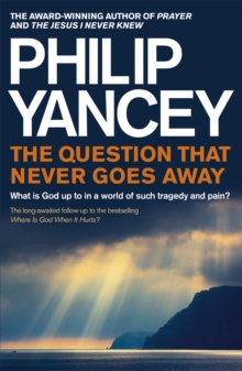 The Question that Never Goes Away : What is God Up to in a World of Such Tragedy and Pain?, Paperback Book The Question that Never Goes Away : What is God Up to in a World of Such Tragedy and Pain?, Paperback Book