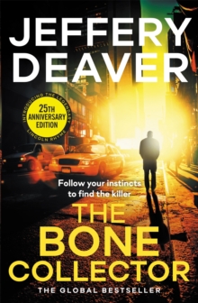 The Bone Collector : The classic first novel in the bestselling Lincoln Rhyme thriller series, Paperback Book The Bone Collector : The classic first novel in the bestselling Lincoln Rhyme thriller series, Paperback Book