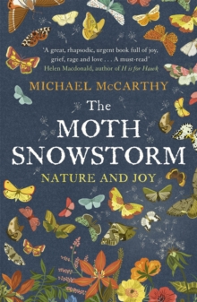 The Moth Snowstorm : Nature and Joy, Paperback Book The Moth Snowstorm : Nature and Joy, Paperback Book