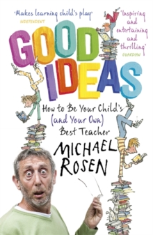 Good Ideas : How to be Your Child's (and Your Own) Best Teacher, Paperback Book Good Ideas : How to be Your Child's (and Your Own) Best Teacher, Paperback Book