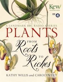 Plants: From Roots to Riches, Hardback Book Plants: From Roots to Riches, Hardback Book