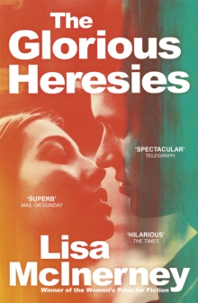 The Glorious Heresies : Winner of the Baileys' Women's Prize for Fiction 2016, Paperback Book The Glorious Heresies : Winner of the Baileys' Women's Prize for Fiction 2016, Paperback Book