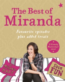 The Best of Miranda : Favourite Episodes Plus Added Treats - Such Fun!, Hardback Book The Best of Miranda : Favourite Episodes Plus Added Treats - Such Fun!, Hardback Book