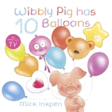 Wibbly Pig Has 10 Balloons, Paperback Book Wibbly Pig Has 10 Balloons, Paperback Book