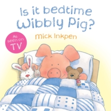 Is it Bedtime Wibbly Pig?, Board book Book Is it Bedtime Wibbly Pig?, Board book Book