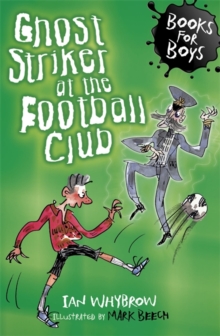 Ghost Striker at the Football Club : Book 11, Paperback Ghost Striker at the Football Club : Book 11, Paperback