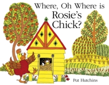 Where, Oh Where, is Rosie's Chick?, Paperback Where, Oh Where, is Rosie's Chick?, Paperback