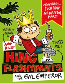 King Flashypants and the Evil Emperor : Book 1, Paperback Book King Flashypants and the Evil Emperor : Book 1, Paperback Book