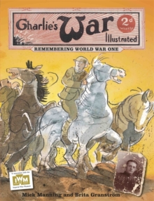 Charlie's War Illustrated: Remembering World War One, Paperback Charlie's War Illustrated: Remembering World War One, Paperback