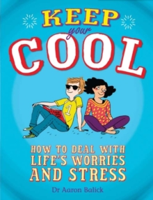 Keep Your Cool: How to Deal with Life's Worries and Stress, Paperback Book Keep Your Cool: How to Deal with Life's Worries and Stress, Paperback Book