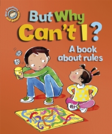 But Why Can't I? - A Book About Rules, Paperback Book But Why Can't I? - A Book About Rules, Paperback Book
