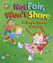 Not Fair, Won't Share - A Book About Sharing, Paperback Book Not Fair, Won't Share - A Book About Sharing, Paperback Book