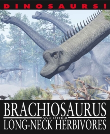 Brachiosaurus and Other Long-Necked Herbivores, Paperback Book Brachiosaurus and Other Long-Necked Herbivores, Paperback Book