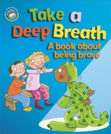 Take a Deep Breath: A Book About Being Brave, Paperback Book Take a Deep Breath: A Book About Being Brave, Paperback Book