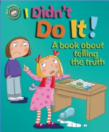 I Didn't Do It!: A book about telling the truth, Paperback Book I Didn't Do It!: A book about telling the truth, Paperback Book