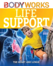 Life Support: the Heart and Lungs, Hardback Life Support: the Heart and Lungs, Hardback