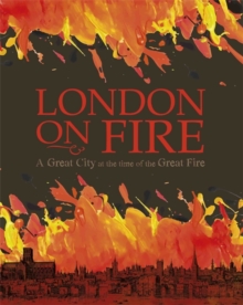 A Great City at the Time of the Great Fire, Hardback Book A Great City at the Time of the Great Fire, Hardback Book