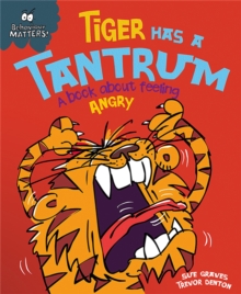 Tiger Has a Tantrum - A Book About Feeling Angry, Paperback Book Tiger Has a Tantrum - A Book About Feeling Angry, Paperback Book