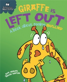 Giraffe is Left Out - A Book About Feeling Bullied, Paperback Book Giraffe is Left Out - A Book About Feeling Bullied, Paperback Book