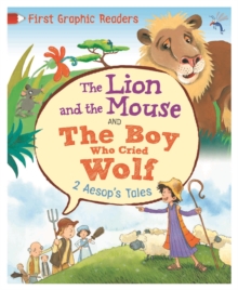 The Lion and the Mouse : And, The Boy Who Cried Wolf, Hardback Book The Lion and the Mouse : And, The Boy Who Cried Wolf, Hardback Book