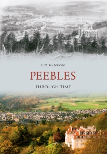 Peebles Through Time, Paperback Book Peebles Through Time, Paperback Book