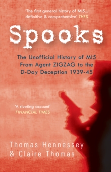 Spooks the Unofficial History of MI5 From Agent Zig Zag to the D-Day Deception 1939-45, Paperback Book Spooks the Unofficial History of MI5 From Agent Zig Zag to the D-Day Deception 1939-45, Paperback Book