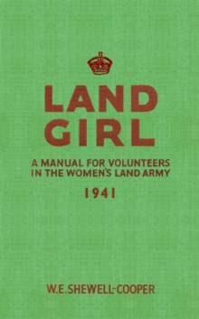 Land Girl : A Manual for Volunteers in the Women's Land Army, Paperback Book Land Girl : A Manual for Volunteers in the Women's Land Army, Paperback Book