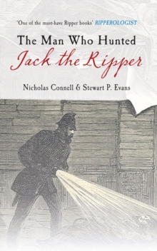 The Man Who Hunted Jack the Ripper : Edmund Reid and the Police Perspective, Paperback Book The Man Who Hunted Jack the Ripper : Edmund Reid and the Police Perspective, Paperback Book