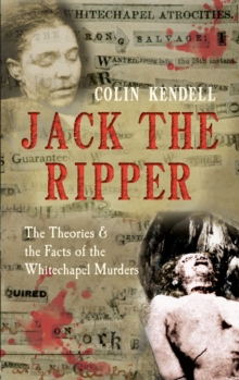 Jack the Ripper : The Theories & the Facts of the Whitechapel Murders, Paperback Jack the Ripper : The Theories & the Facts of the Whitechapel Murders, Paperback