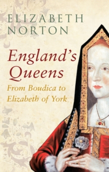 England's Queens From Boudica to Elizabeth of York, Paperback Book England's Queens From Boudica to Elizabeth of York, Paperback Book
