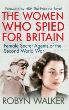 The Women Who Spied for Britain : Female Secret Agents of the Second World War, Paperback Book The Women Who Spied for Britain : Female Secret Agents of the Second World War, Paperback Book