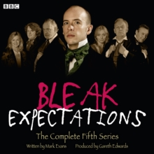 Bleak Expectations : The Complete Fifth Series, CD-Audio Book Bleak Expectations : The Complete Fifth Series, CD-Audio Book