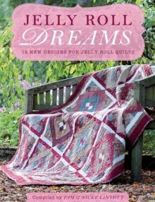 Jelly Roll Dreams : New Inspirations for Jelly Roll Quilts, Paperback Book Jelly Roll Dreams : New Inspirations for Jelly Roll Quilts, Paperback Book