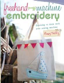 Freehand Machine Embroidery : Learning to Draw with Your Sewing Machine, Paperback Book Freehand Machine Embroidery : Learning to Draw with Your Sewing Machine, Paperback Book