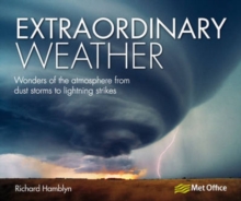 Extraordinary Weather : Wonders of the Atmosphere from Dust Storms to Lighting Strikes, Paperback Book Extraordinary Weather : Wonders of the Atmosphere from Dust Storms to Lighting Strikes, Paperback Book