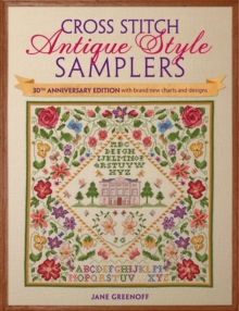 Cross Stitch Antique Style Samplers : 30th anniversary edition with brand new charts and designs, Paperback Book Cross Stitch Antique Style Samplers : 30th anniversary edition with brand new charts and designs, Paperback Book