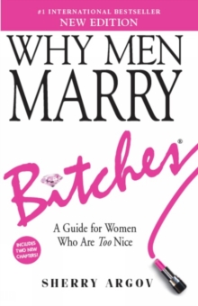 Why Men Marry Bitches (NEW EDITION) : A Guide for Women Who Are Too Nice, Paperback Book Why Men Marry Bitches (NEW EDITION) : A Guide for Women Who Are Too Nice, Paperback Book