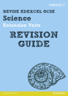 Revise Edexcel: Edexcel GCSE Science Extension Units Revision Guide, Paperback Book Revise Edexcel: Edexcel GCSE Science Extension Units Revision Guide, Paperback Book