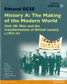 Edexcel GCSE History A the Making of the Modern World: Unit 3B War and the Transformation of British Society c.1931-51 SB 2013, Paperback Book Edexcel GCSE History A the Making of the Modern World: Unit 3B War and the Transformation of British Society c.1931-51 SB 2013, Paperback Book