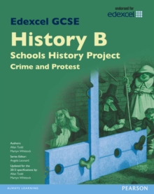 Edexcel GCSE History B Schools History Project: Crime (1B) and Protest (3B) SB 2013, Paperback Book Edexcel GCSE History B Schools History Project: Crime (1B) and Protest (3B) SB 2013, Paperback Book