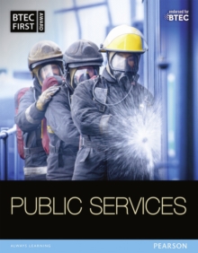 BTEC First in Public Services : Student Book, Paperback Book BTEC First in Public Services : Student Book, Paperback Book
